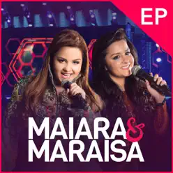 Maiara & Maraisa (Ao Vivo) - EP - Maiara e Maraisa