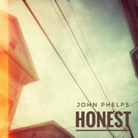Honest EP - Single - John Phelps