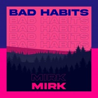 Bad Habits - Single - Mirk