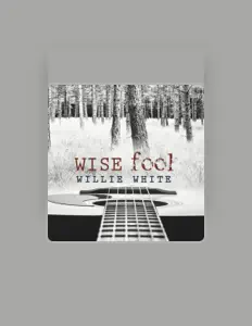 Willie Whiteを聴いたり、ミュージックビデオを鑑賞したり、経歴やツアー日程などを確認したりしましょう！