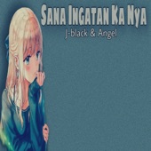 Sana Ingatan Ka Nya (feat. Angel) artwork