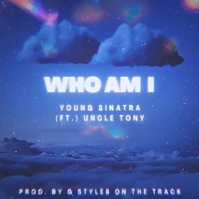 Who Am I (feat. Uncle Tony) - Single