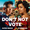 Don't Not Vote - Single