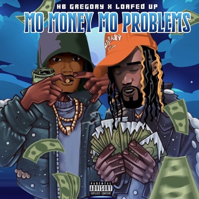 Mo Money Mo Problems (feat. Loafed Up) - Single