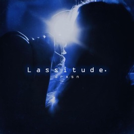Lassitude DRXSN