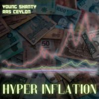 Hyper Inflation - Single - Young Shanty & Ras Ceylon