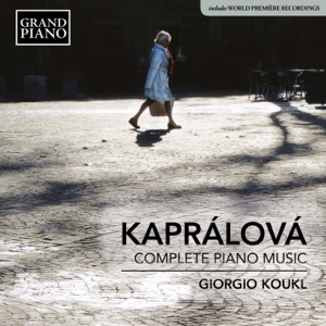 Kaprálová: Complete Piano Music