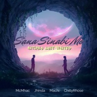 Sana Sinabi Mo - Single - Antipolo Most Wanted, McMhac, Jhinda, Machi & ChillyRhose
