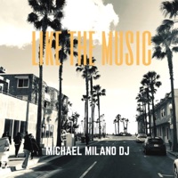 Like the Music - Single - Michael Milano Dj