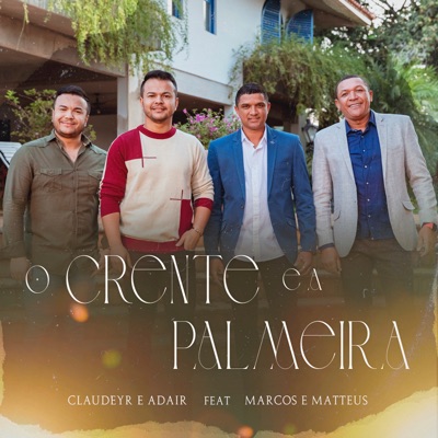 O Crente e a Palmeira (feat. Marcos e Matteus) - Single