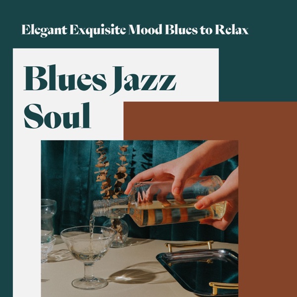 Blues Jazz Soul - Elegant Exquisite Mood Blues to Relax
