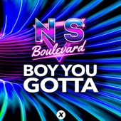 NS Boulevard - Boy You Gotta