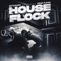 House Flock (feat. Fenix Flexin) - Single - EZ FLockin