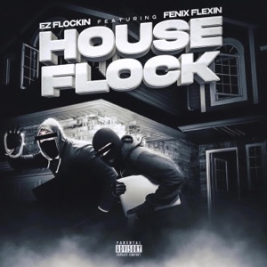 House Flock (feat. Fenix Flexin)