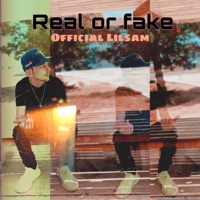 Real Or Fake - Single - Official Lilsam