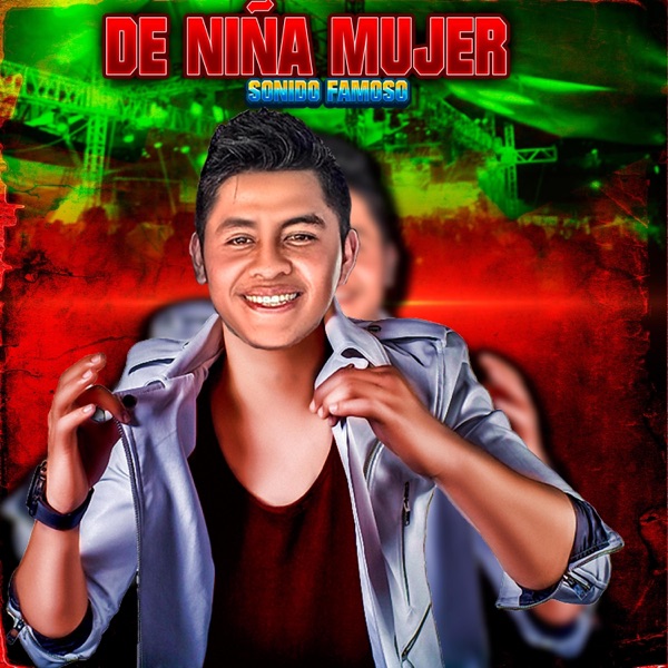 De Niña Mujer (feat. Sonido Famoso)