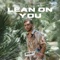 CRU ALXNDR - LEAN ON YOU