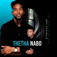 Thetha nabo (feat. Zuko SA) - Single - Zitulele Luu