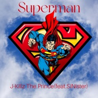Superman (feat. SINister) - Single - J-Killz The Prince