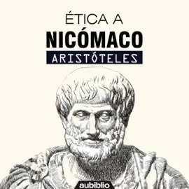 Ética a Nicómaco [Nicomachean Ethics]: La ética de Aristóteles [Aristotle's Ethics] (Unabridged)
