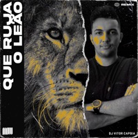 Que Ruja o Leão (Remix) - Single - DJ Vitor Capoia