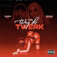 The Way She Twerk - Single - DAMU UP & Renni Rucci