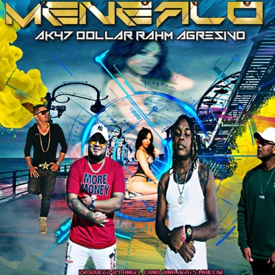 MENEALO (feat. Dolar El Agresivo Ak 47) - Single