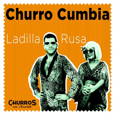 Churrocumbia (feat. Ladilla Rusa) - Single