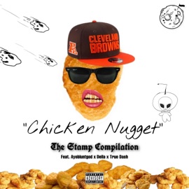 Chicken Nugget (feat. AyoBluntGod, True Dash & Della) The Stamp Compilation