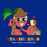 Atardeceres - Single - Bad Cruz & Dubwave