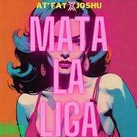 MATA LA LIGA (feat. At' Fat) - Single - Joshu Music