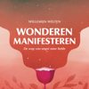 Wonderen manifesteren - Willemijn Welten