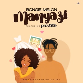 Manyazi (feat. ProVoice) Bongie Melon
