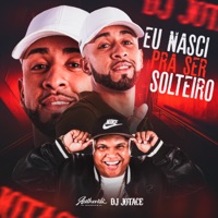 Eu Nasci Pra Ser Solteiro (feat. MC Delux) - Single - DJ JOTACE