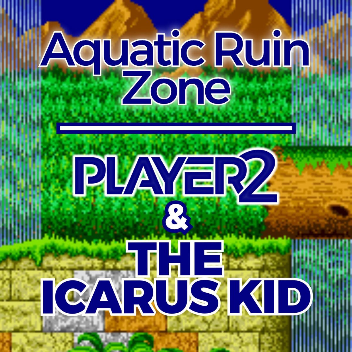 Aquatic Ruin Zone (From "Sonic 2") [Remix] - Single - Album by Player2 &  The Icarus Kid - Apple Music