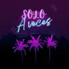 Stream & download Solo a Veces - Single