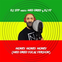 Money Money Money (Med Dred Vocal Version) - Single - Dj Stp, Med Dred & DJ VV