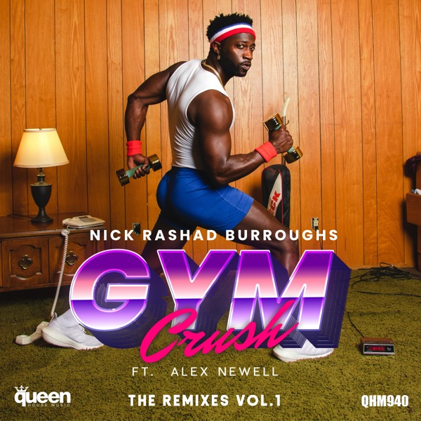 Gym Crush, Vol. 1 (feat. Alex Newell) [Remixes]