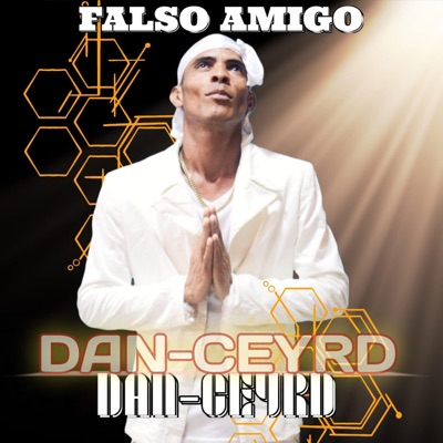 Falso Amigo_Dan-CeyRD - Single