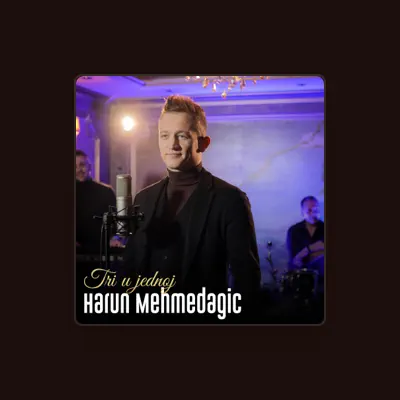 Listen to Harun Mehmedagic, watch music videos, read bio, see tour dates & more!