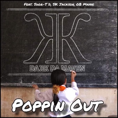 Poppin Out (feat. Shor-T D, SK Jackson & GB Mayne) - Single