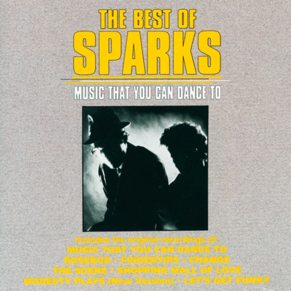 The Best of Sparks: Music That You Can Dance To - Sparks