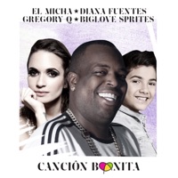 Canción Bonita (Biglove Version) [feat. Biglove Sprites] - Single - El Micha, Diana Fuentes & Gregory Q