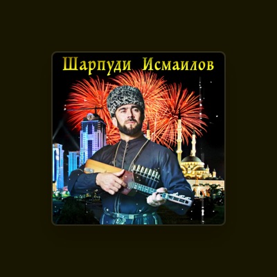 Listen to Sharpudi Ismailov, watch music videos, read bio, see tour dates & more!