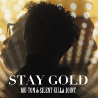 Stay Gold - Single - MU-TON & Silent Killa Joint