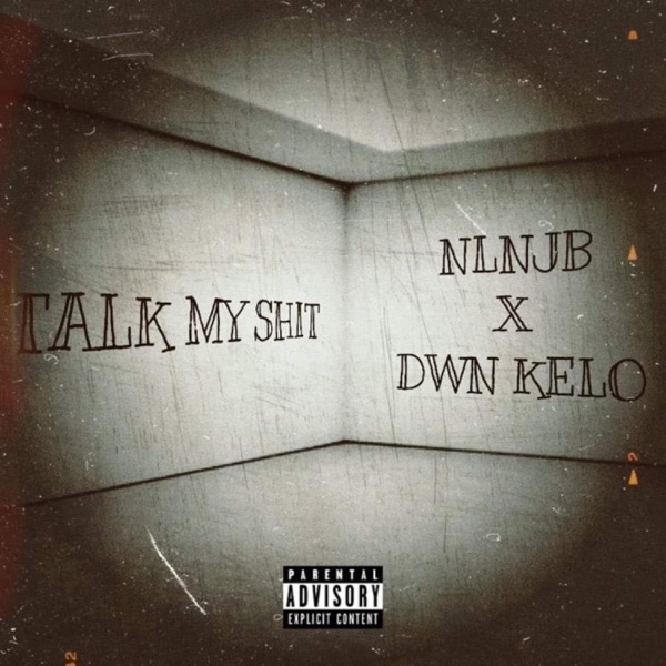 Talk My Shit (feat. NLNJB) - Single