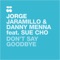 Dont Say Goodbye (feat. Sue Cho) - Danny Menna & Jorge Jaramillo lyrics