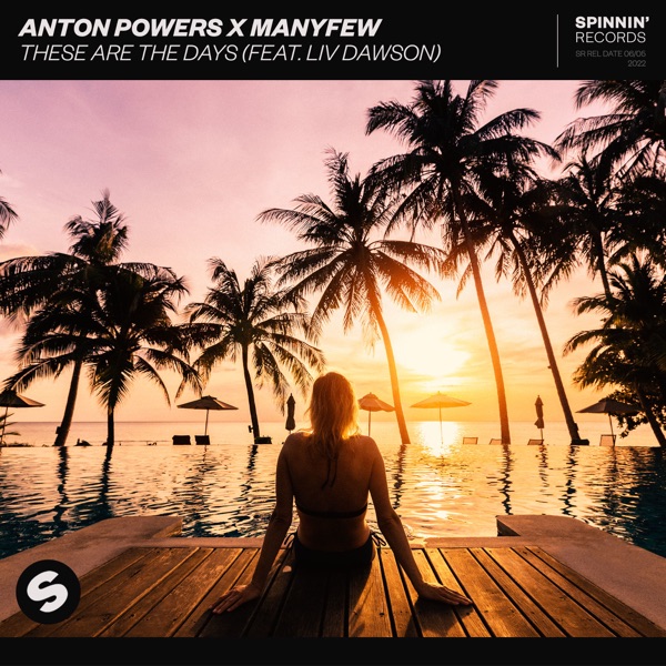 Anton Powers & Manyfew Ft. Liv Dawson - These Are The Days