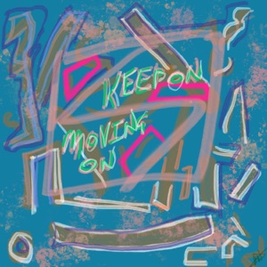 Keep on Moving On - Single