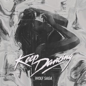 Wolf Saga - Keep Dancing